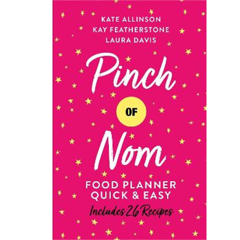 Pinch of Nom Food Planner: Quick & Easy (Hardback) - Kay Featherstone